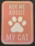 Ask Me About My Cat