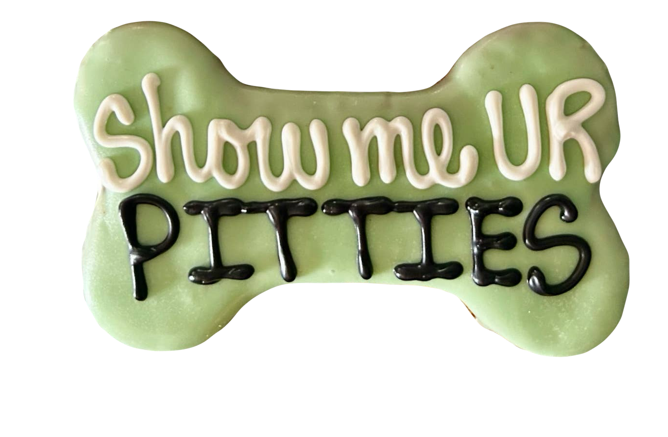 Show Me UR Pitties Biscuit